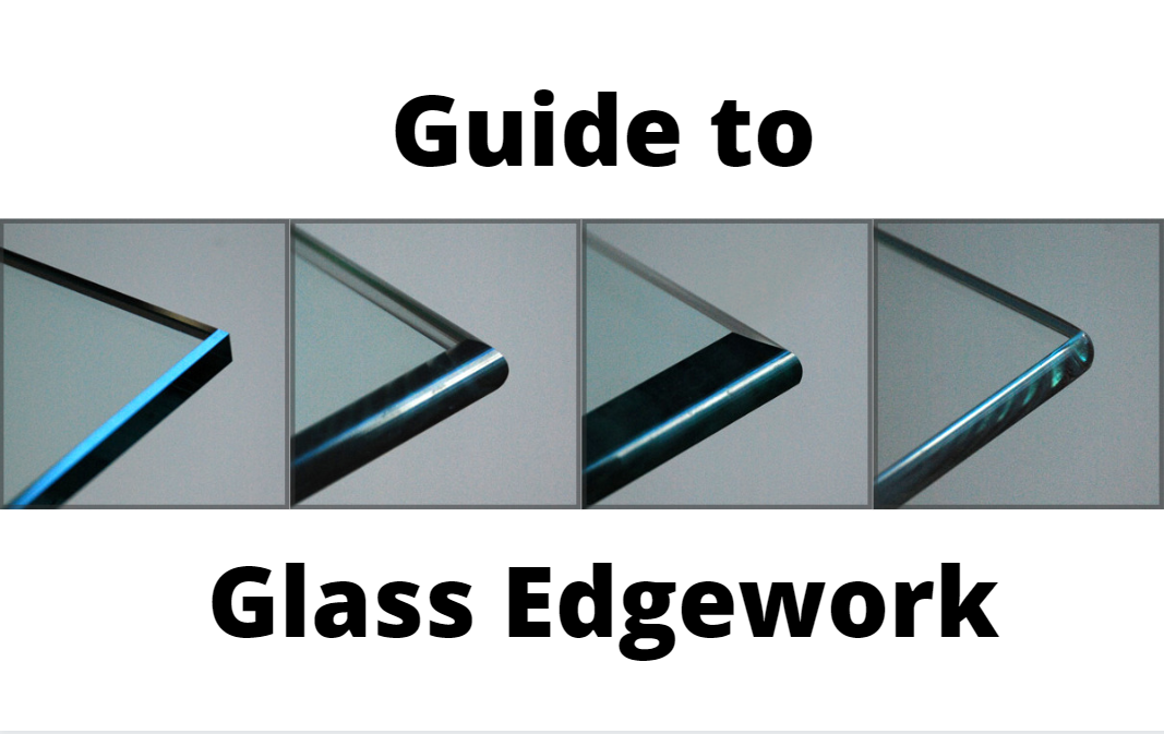 A Guide To Glass Edgework Types 1434